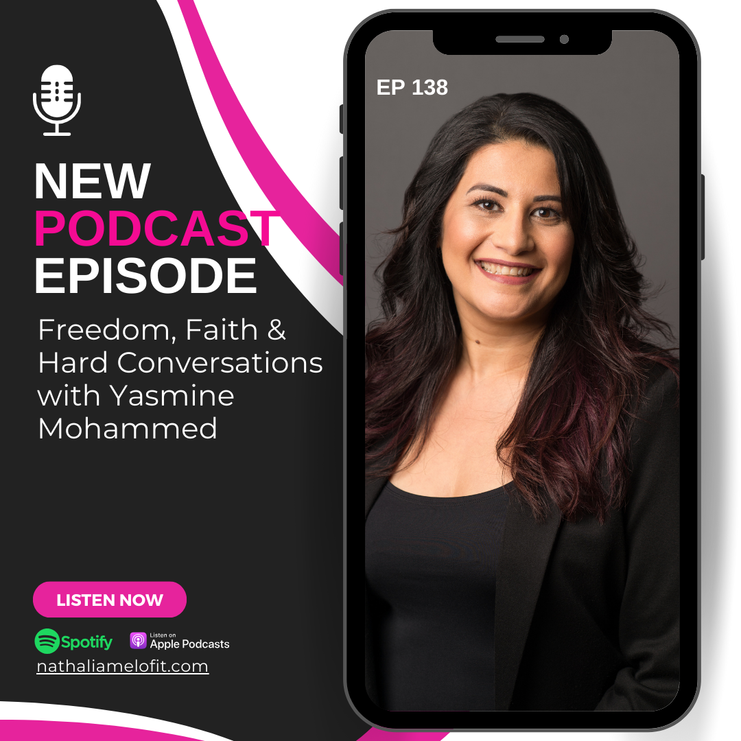 Freedom, Faith & Hard Conversations with Yasmine Mohammed