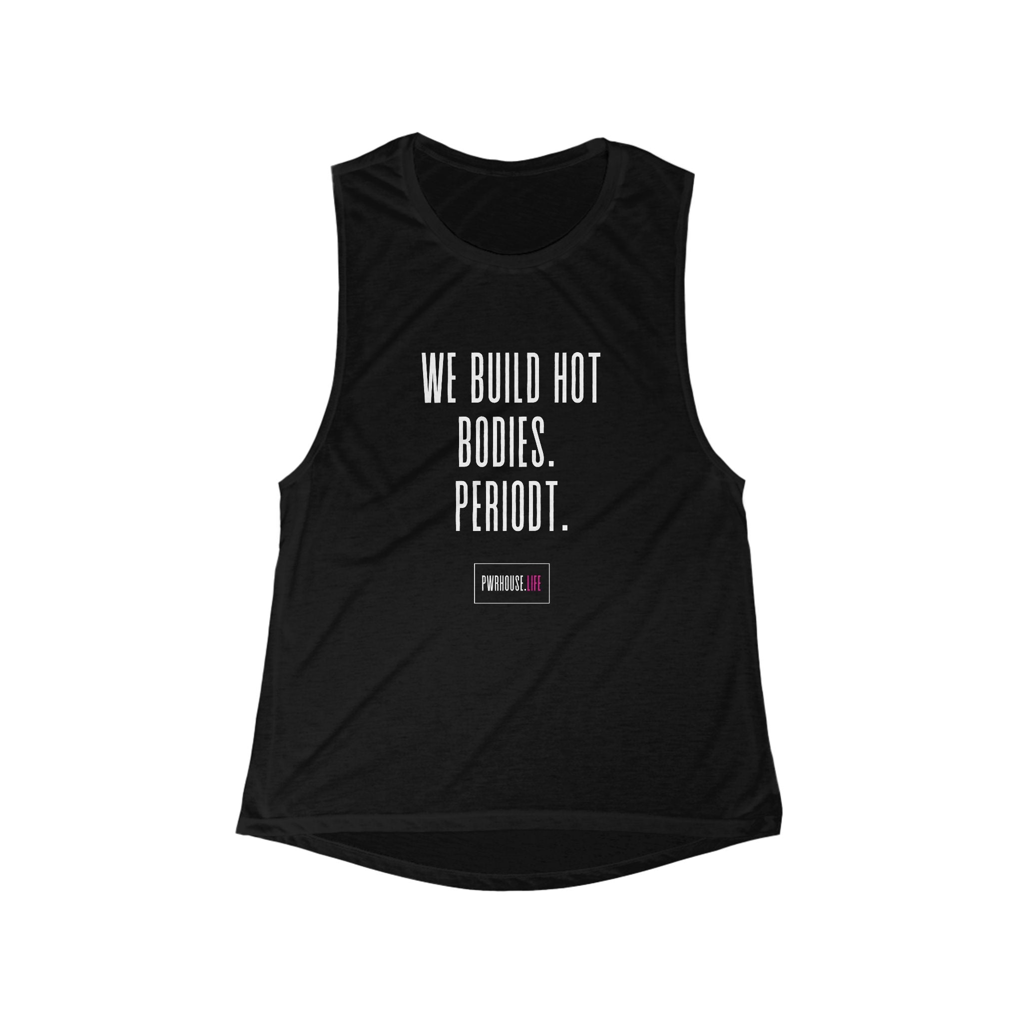 Empowering Women's Flowy Muscle Tank - "We Build Hot Bodies" Inspirational Fitness Top