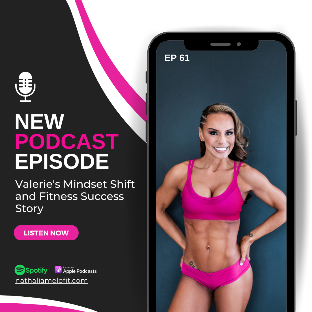 Episode 61:  Valerie's Mindset Shift and Fitness Success Story