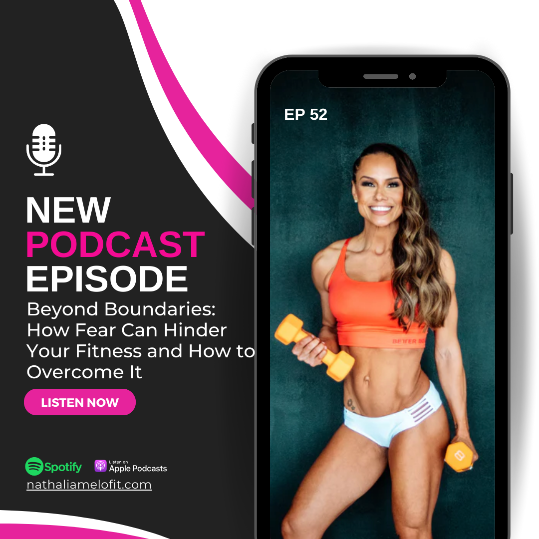 Episode 52: Beyond Boundaries: How Fear Can Hinder Your Fitness and How to Overcome It