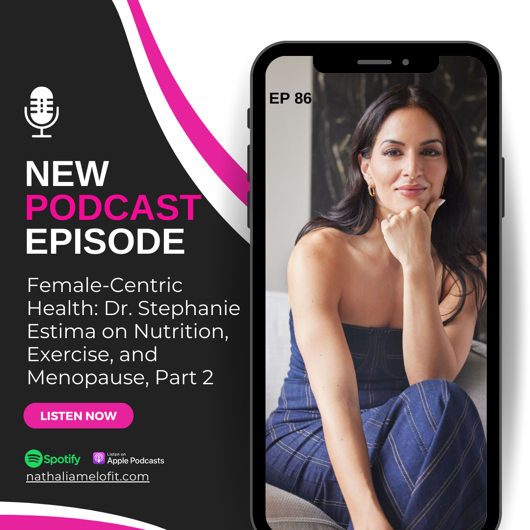 Female-Centric Health: Dr. Stephanie Estima on Nutrition, Exercise, and Menopause, Part 2