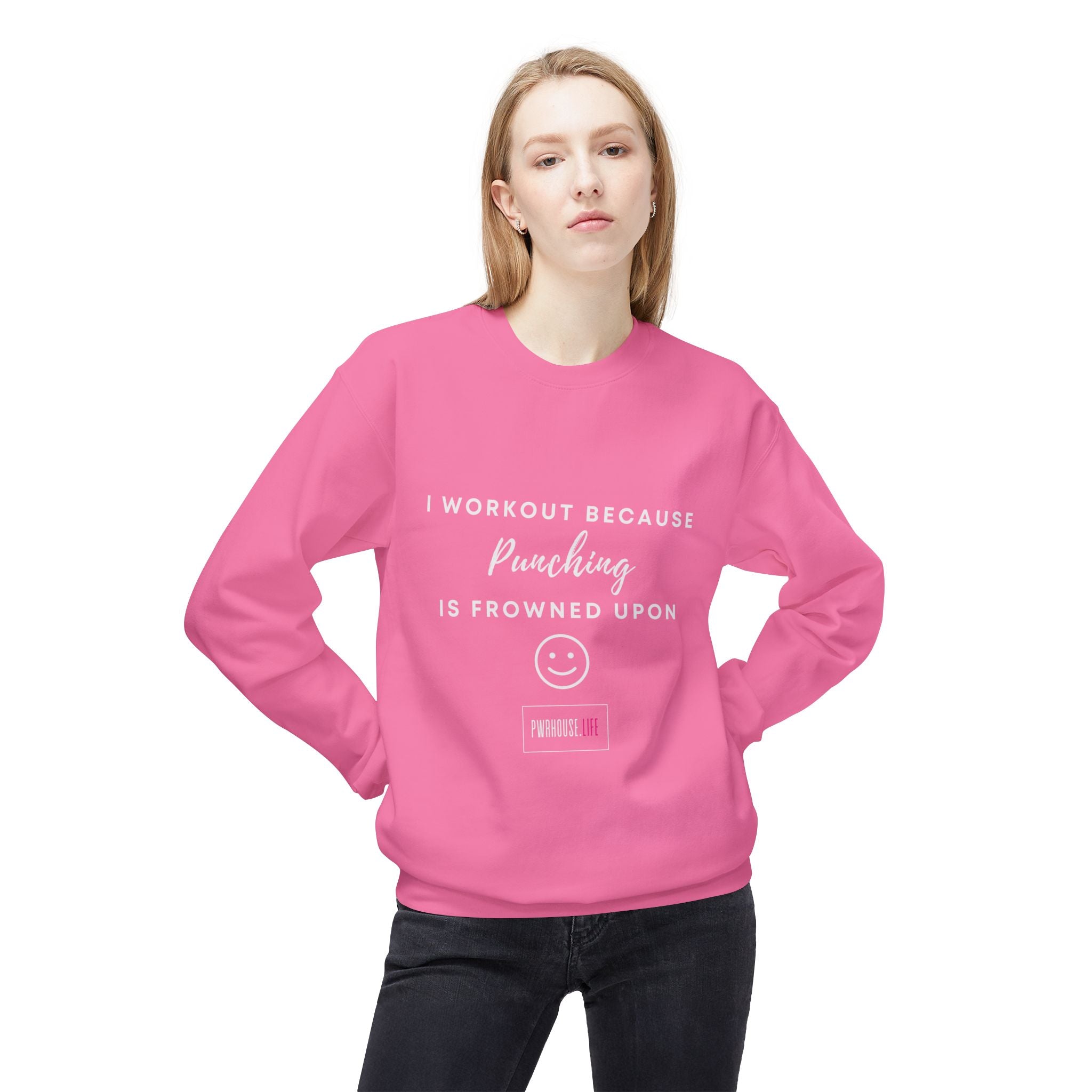 Funny Workout Sweatshirt – "I Workout Because Punching is Frowned Upon"