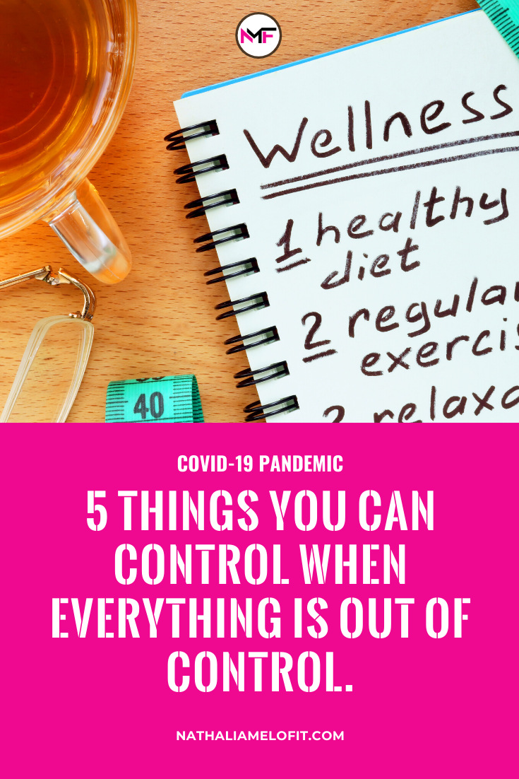 5 Things in Life That You Can Control During the COVID19 Pandemic