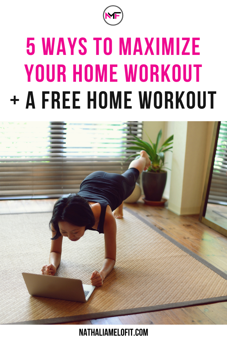5 Ways to Maximize your Home Workout + A Free Workout - Nathalia Melo Fit