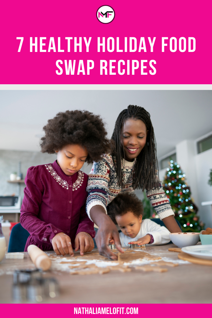7 Healthy Holiday Food Swap Recipes Pin