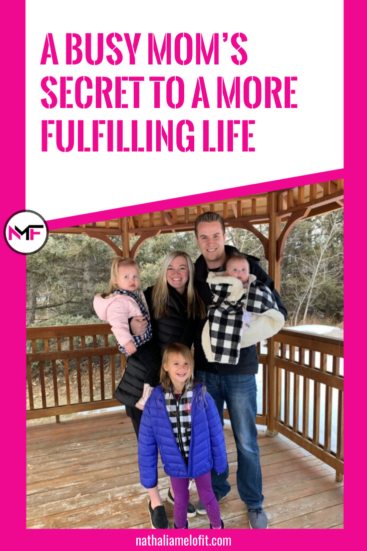 Busy Mom’s Secret to A More Fulfilling Life | Nathalia Melo Fit Pins