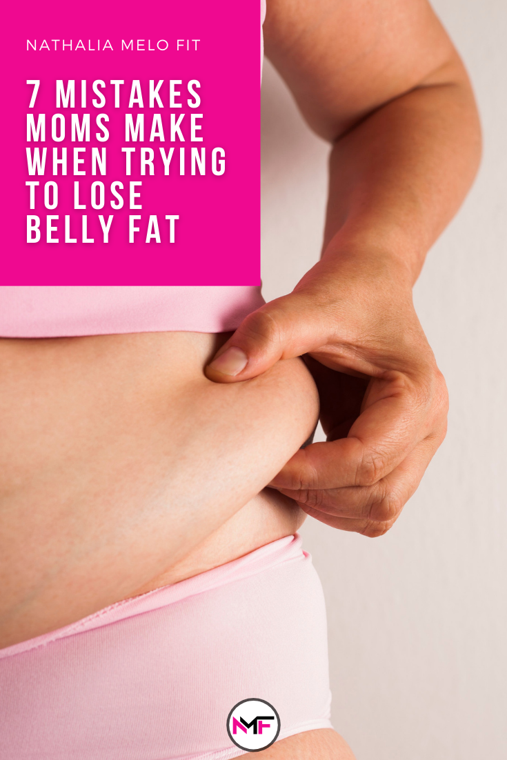 7 Mistakes Moms Make When Trying to Lose Belly Fat