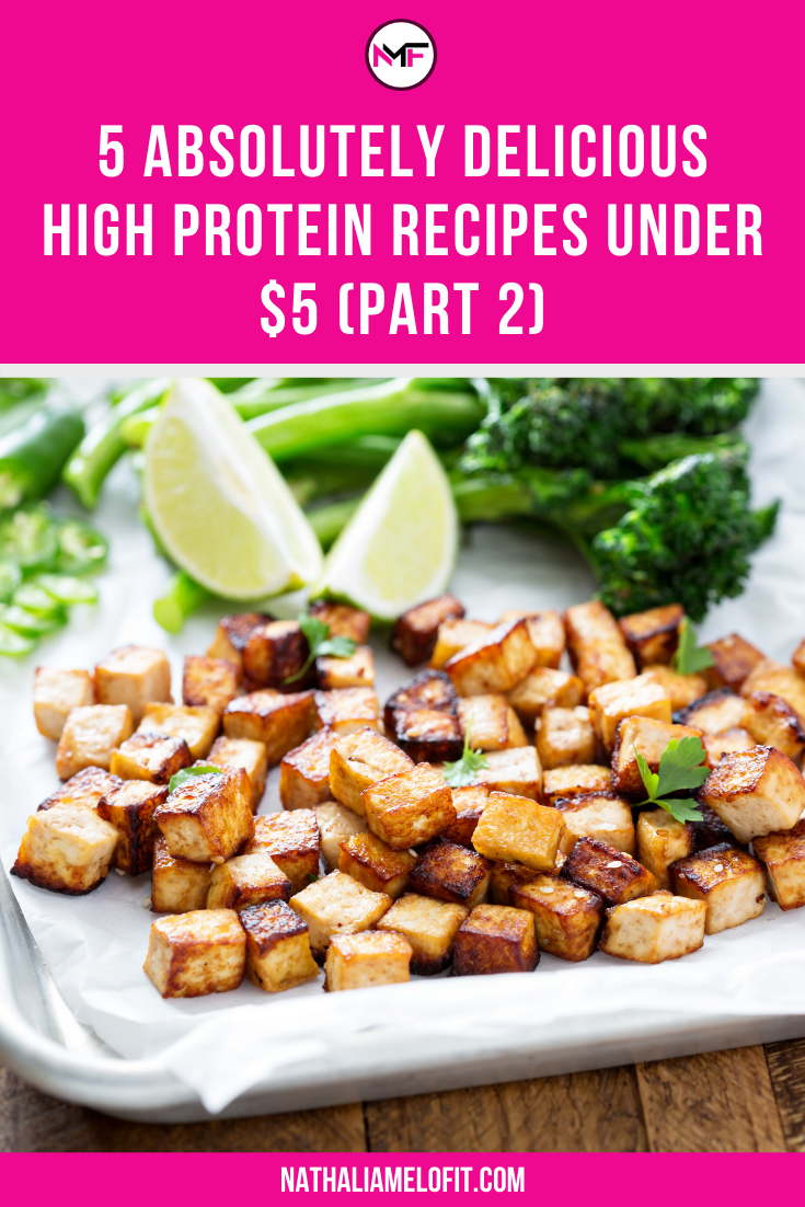 5 High Protein Recipes Under $5 (Part 2) | Nathalia Melo Fit